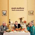 Matt Maltese — Bad Contestant